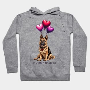 My German Shepherd Is My Valentine Hoodie